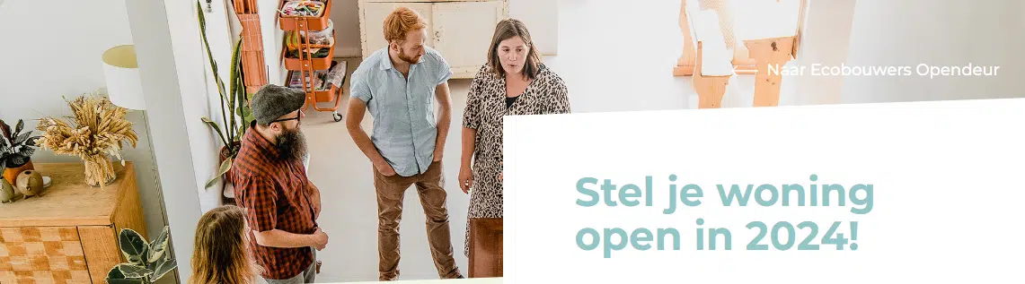 Oproem voor de Ecobouwers opendeur. Stel je woning open in 2024!