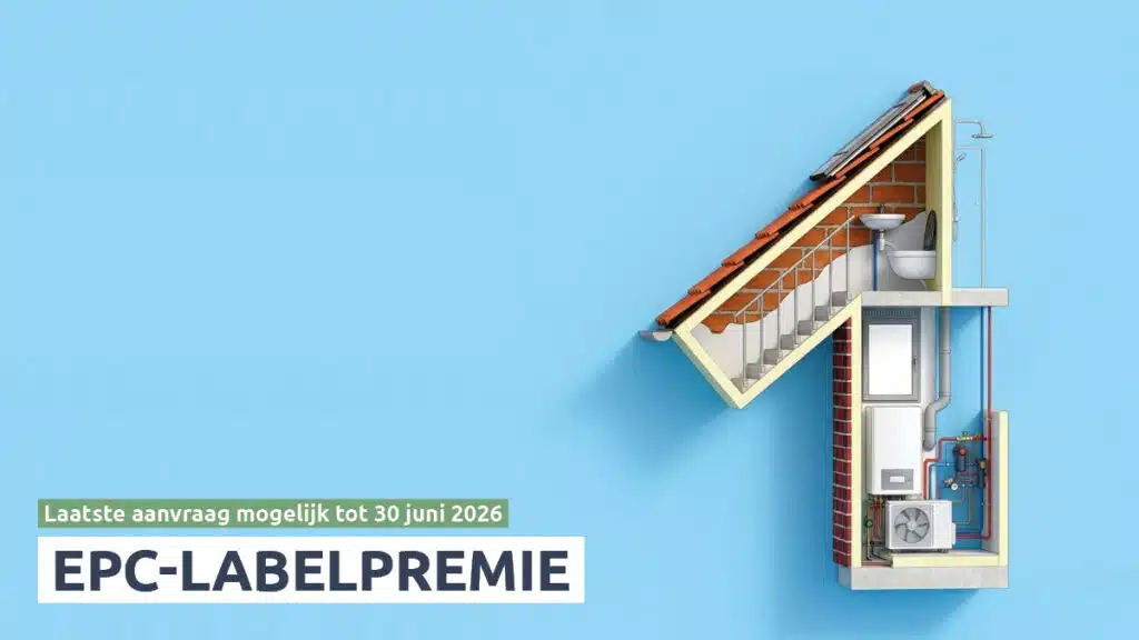 Vraag nog de EPC-labelpremie aan t.e.m. 30 juni!